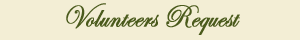 Volunteers Request